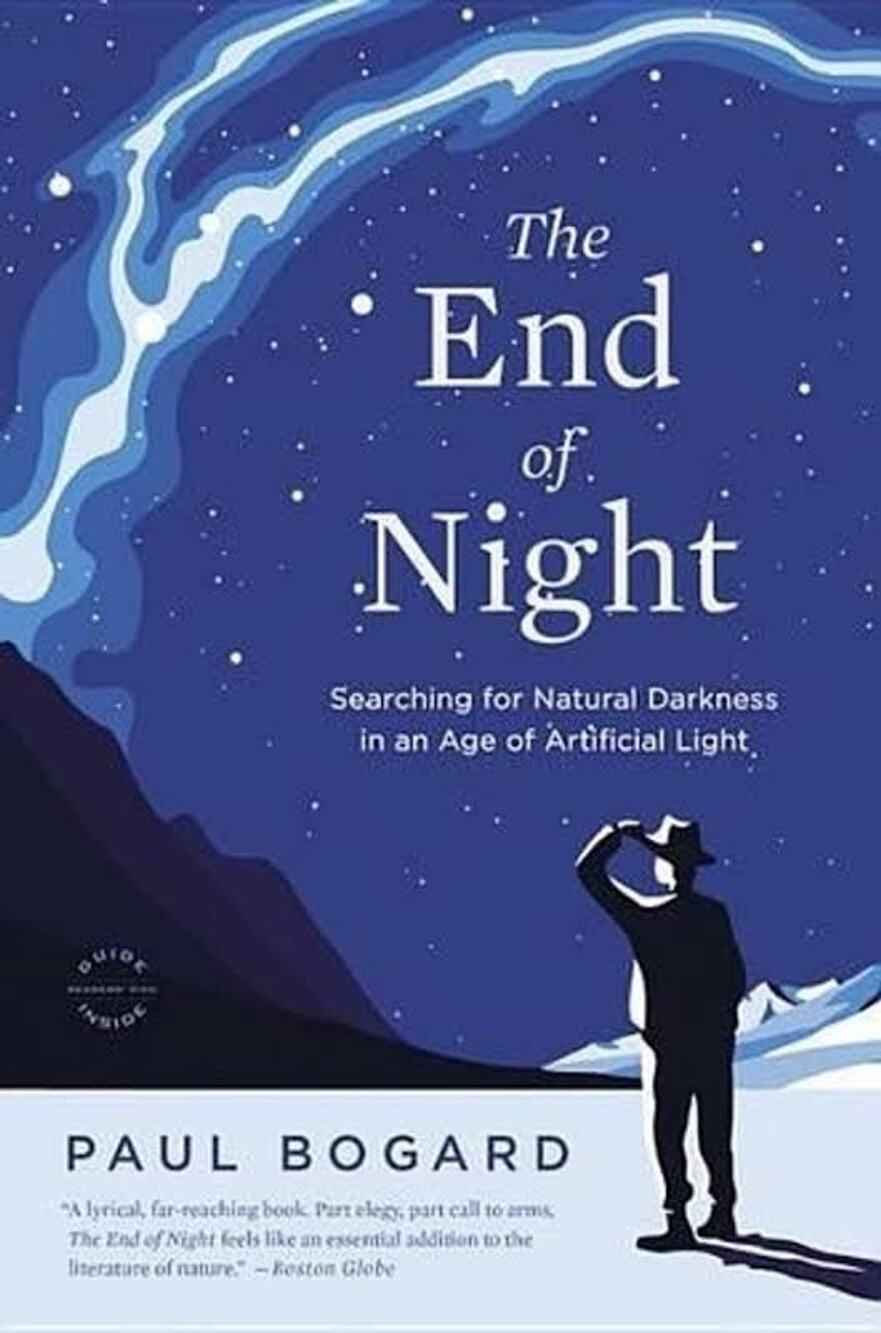 The End of Night Paul Bogard Natural Darkness Artificial Light Paperback
